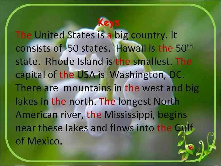 Keys The United States is a big country. It consists of 50 states. Hawaii