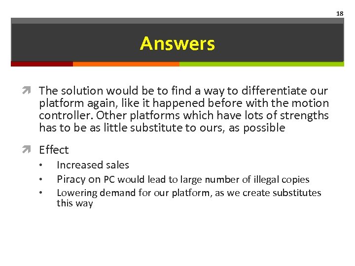 18 Answers The solution would be to find a way to differentiate our platform