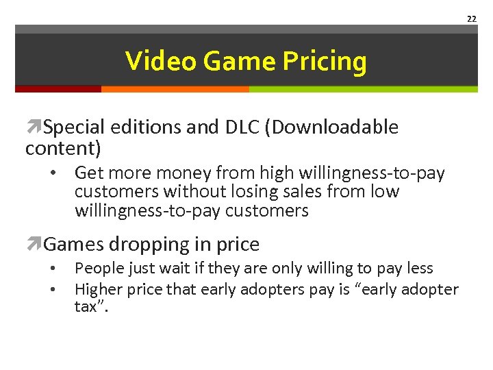 22 Video Game Pricing Special editions and DLC (Downloadable content) • Get more money