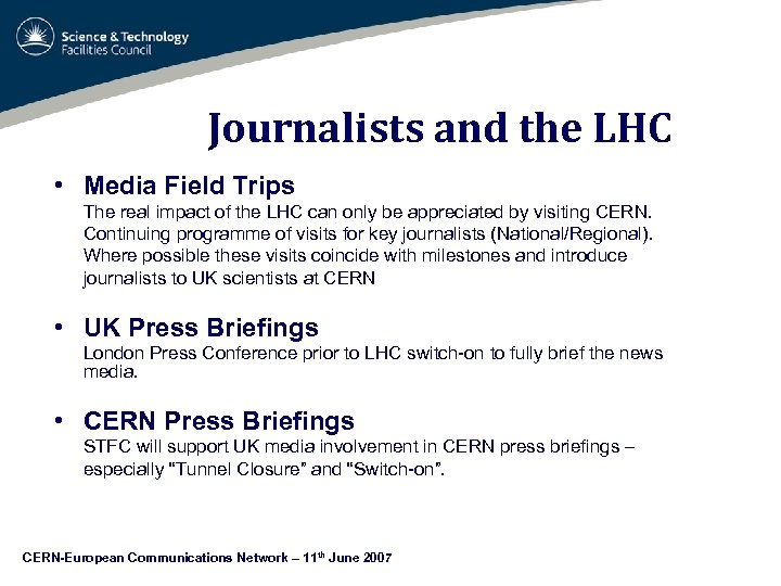 Journalists and the LHC • Media Field Trips The real impact of the LHC