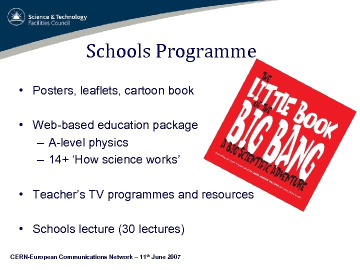 Schools Programme • Posters, leaflets, cartoon book • Web-based education package – A-level physics