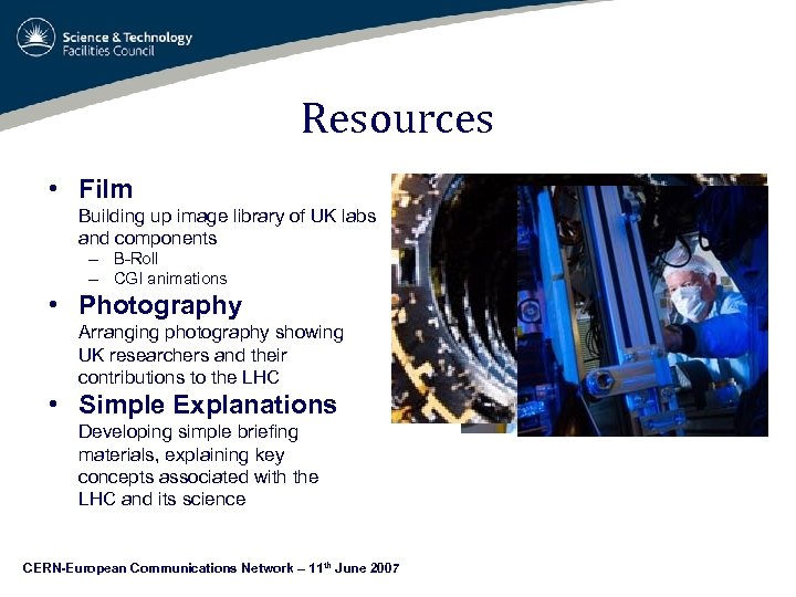Resources • Film Building up image library of UK labs and components – B-Roll