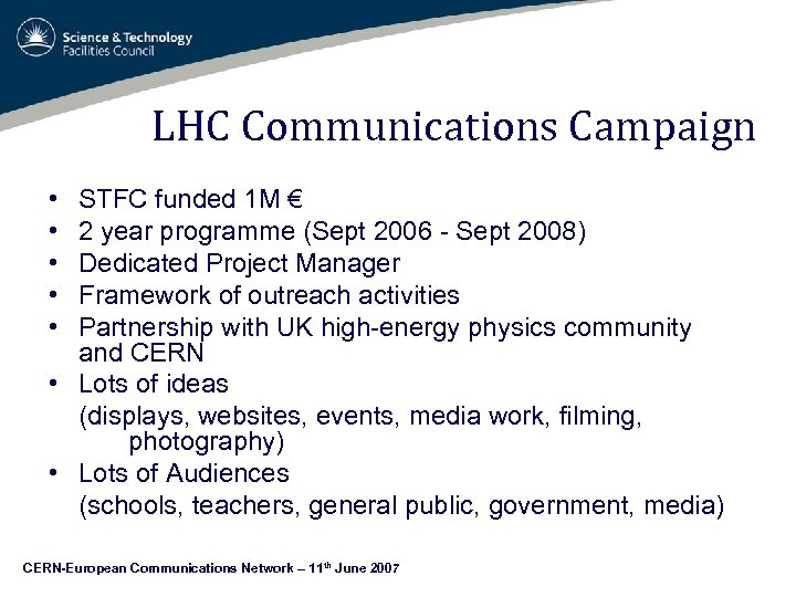 LHC Communications Campaign • • • STFC funded 1 M € 2 year programme