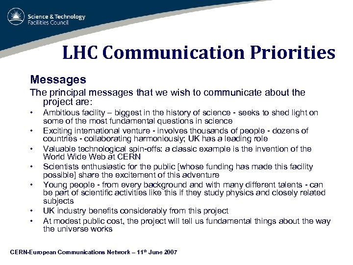LHC Communication Priorities Messages The principal messages that we wish to communicate about the