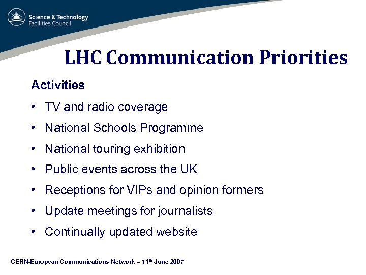 LHC Communication Priorities Activities • TV and radio coverage • National Schools Programme •