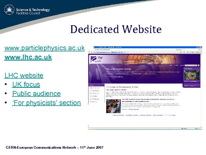 Dedicated Website www. particlephysics. ac. uk www. lhc. ac. uk LHC website • UK
