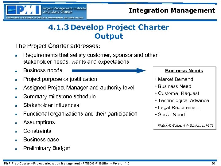 Integration Management 4. 1. 3 Develop Project Charter Output The Project Charter addresses: Requirements