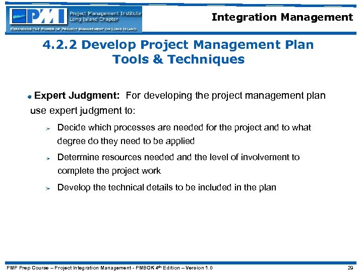 Integration Management 4. 2. 2 Develop Project Management Plan Tools & Techniques Expert Judgment: