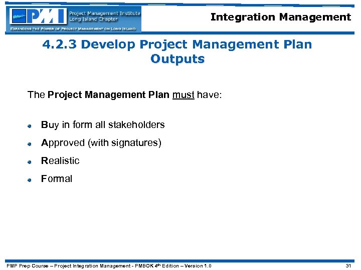 Integration Management 4. 2. 3 Develop Project Management Plan Outputs The Project Management Plan