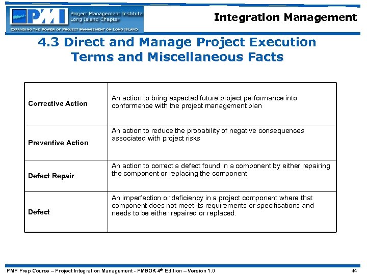 Integration Management 4. 3 Direct and Manage Project Execution Terms and Miscellaneous Facts Corrective