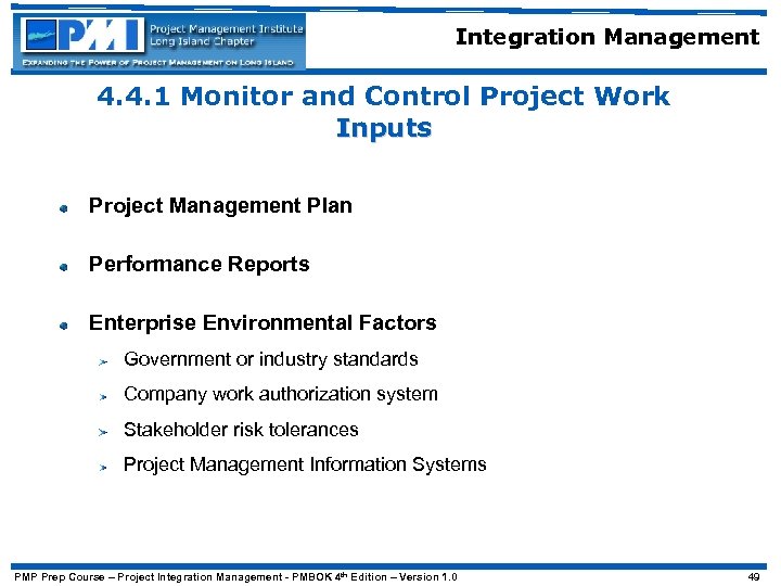 Integration Management 4. 4. 1 Monitor and Control Project Work Inputs Project Management Plan