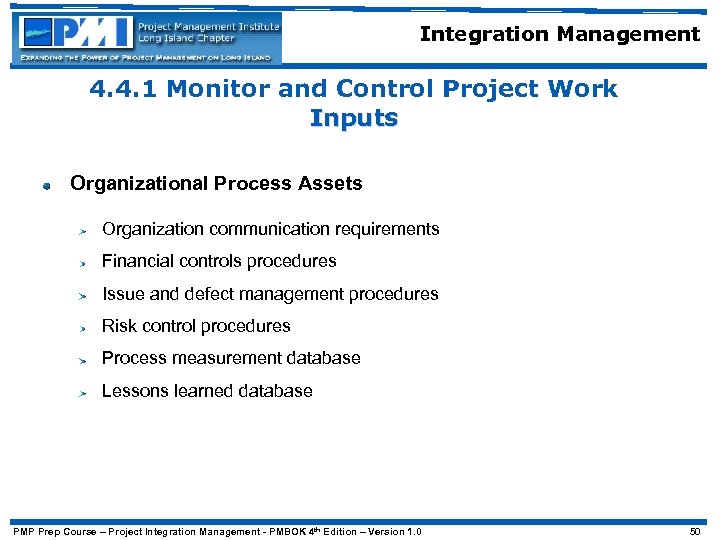 Integration Management 4. 4. 1 Monitor and Control Project Work Inputs Organizational Process Assets