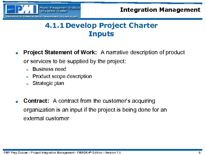 Integration Management 4. 1. 1 Develop Project Charter Inputs Project Statement of Work: A