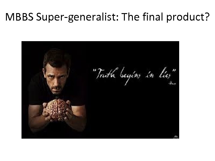 MBBS Super-generalist: The final product? 