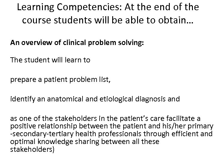 Learning Competencies: At the end of the course students will be able to obtain…