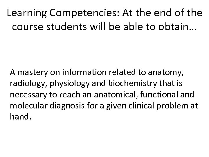 Learning Competencies: At the end of the course students will be able to obtain…