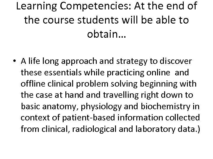 Learning Competencies: At the end of the course students will be able to obtain…