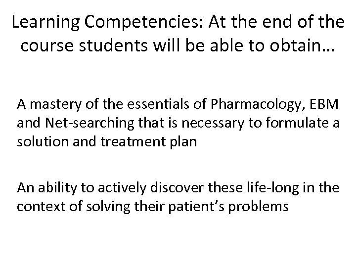 Learning Competencies: At the end of the course students will be able to obtain…