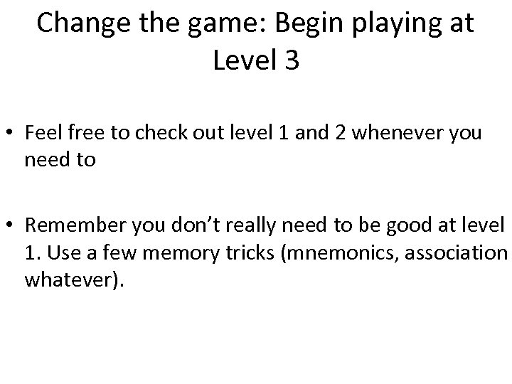 Change the game: Begin playing at Level 3 • Feel free to check out