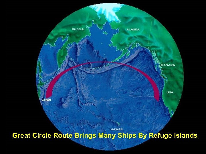 Great Circle Route Brings Many Ships By Refuge Islands 