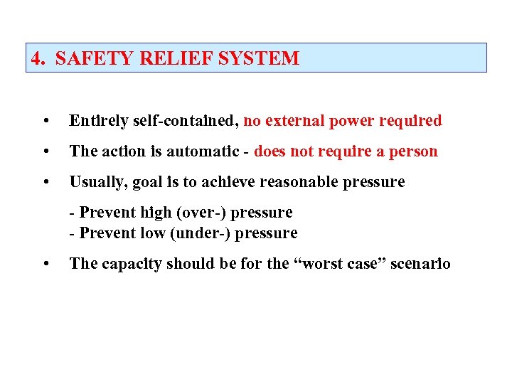 4. SAFETY RELIEF SYSTEM • Entirely self-contained, no external power required • The action