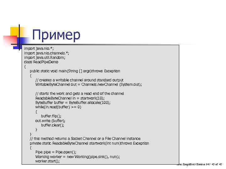 Пример import java. nio. *; import java. nio. channels. *; import java. util. Random;