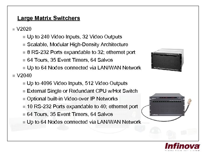 Large Matrix Switchers n V 2020 n Up to 240 Video Inputs, 32 Video