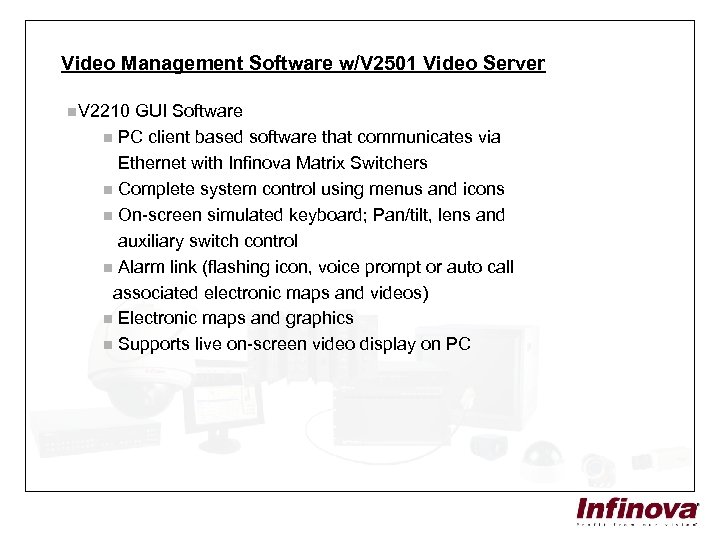 Video Management Software w/V 2501 Video Server n. V 2210 GUI Software n PC