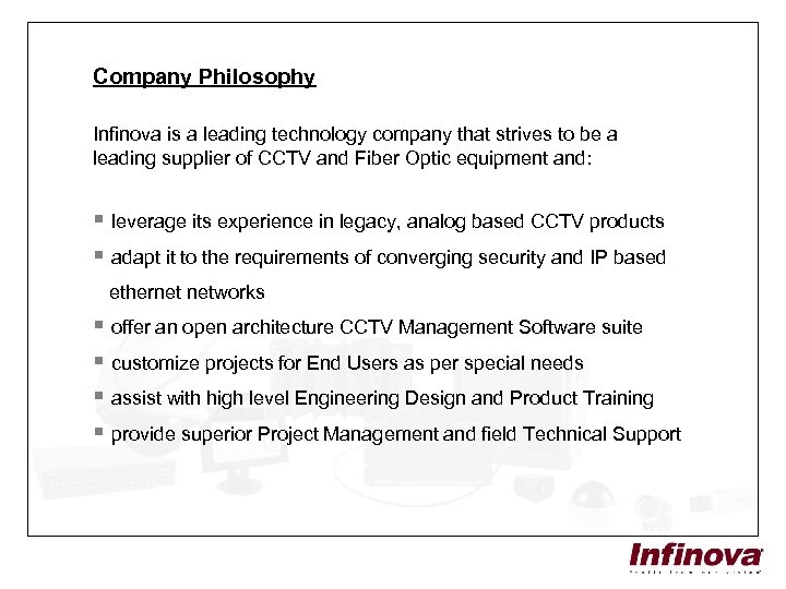 Company Philosophy Infinova is a leading technology company that strives to be a leading