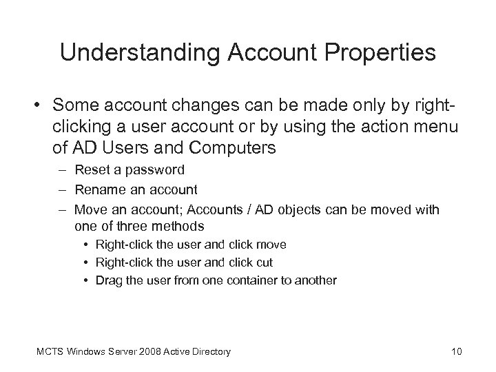 Understanding Account Properties • Some account changes can be made only by rightclicking a