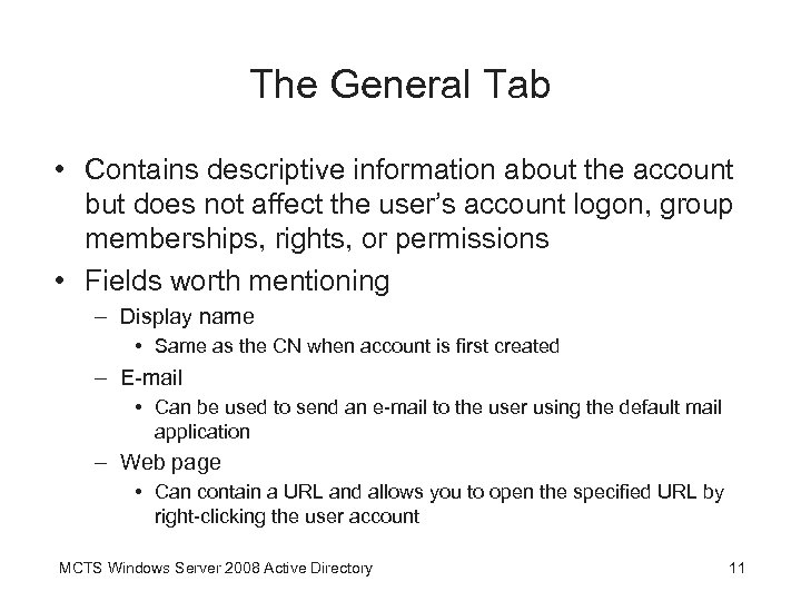 The General Tab • Contains descriptive information about the account but does not affect