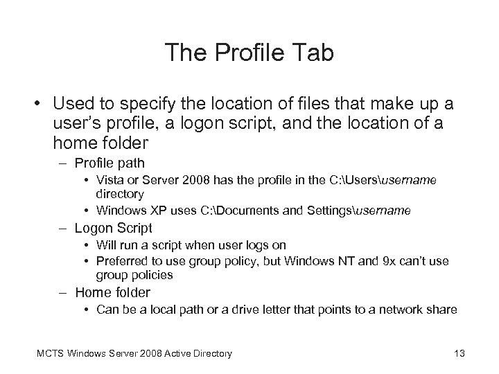 The Profile Tab • Used to specify the location of files that make up