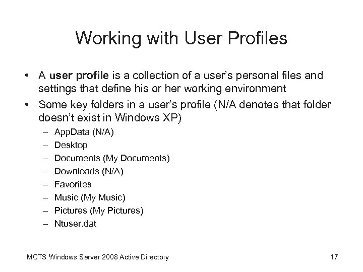 Working with User Profiles • A user profile is a collection of a user’s