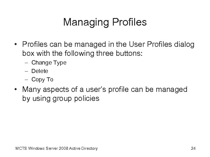 Managing Profiles • Profiles can be managed in the User Profiles dialog box with