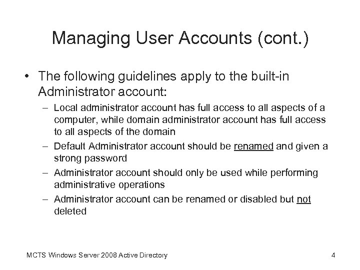 Managing User Accounts (cont. ) • The following guidelines apply to the built-in Administrator