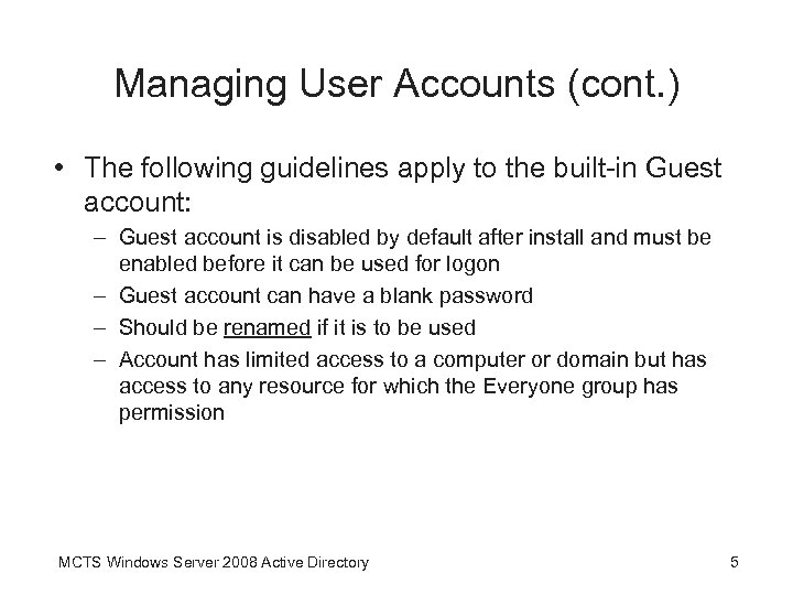 Managing User Accounts (cont. ) • The following guidelines apply to the built-in Guest