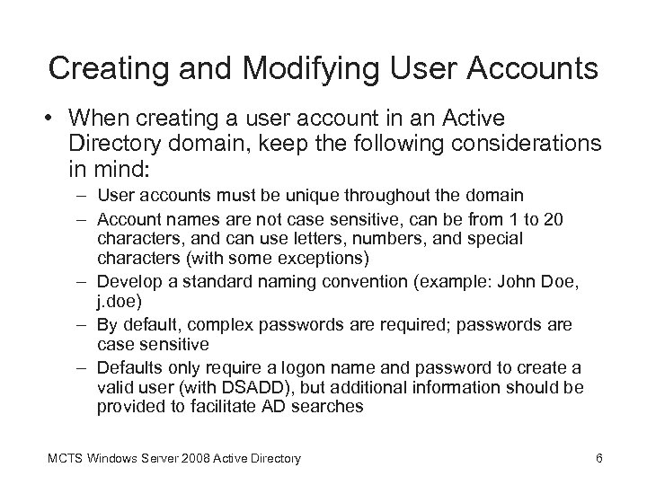 Creating and Modifying User Accounts • When creating a user account in an Active