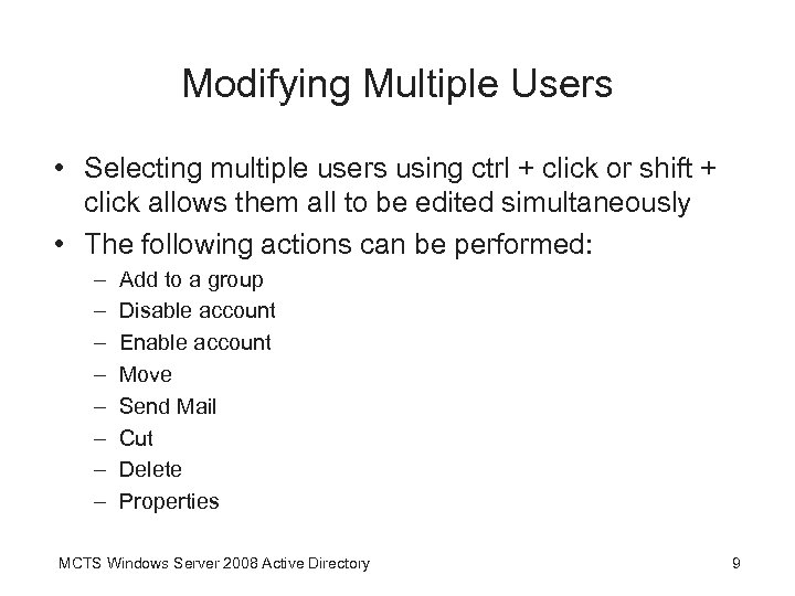 Modifying Multiple Users • Selecting multiple users using ctrl + click or shift +