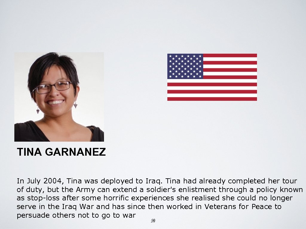 TINA GARNANEZ In July 2004, Tina was deployed to Iraq. Tina had already completed