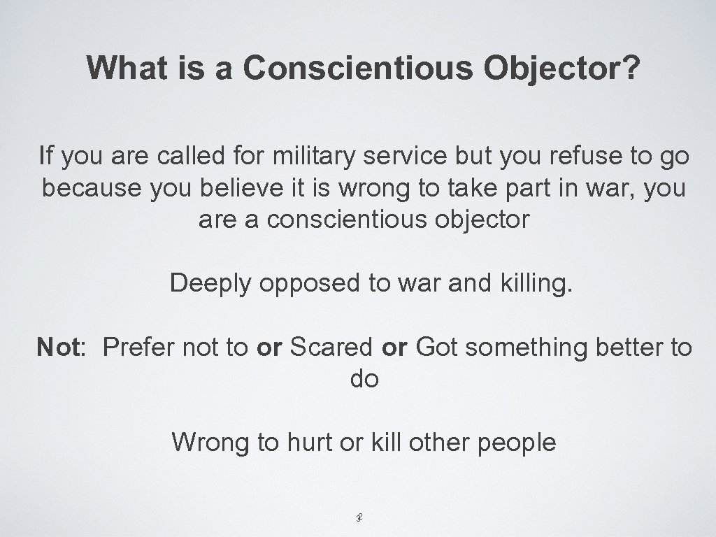What is a Conscientious Objector? If you are called for military service but you