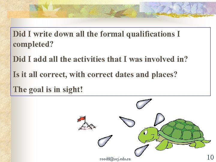 Did I write down all the formal qualifications I completed? Did I add all