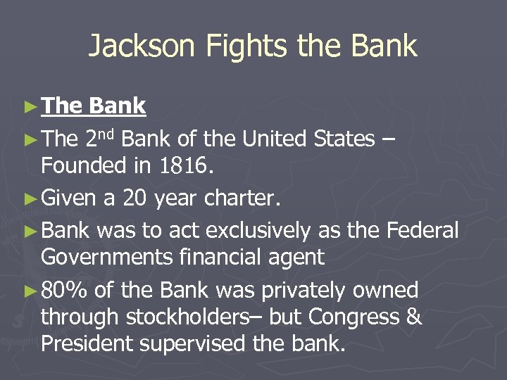 Jackson Fights the Bank ► The 2 nd Bank of the United States –