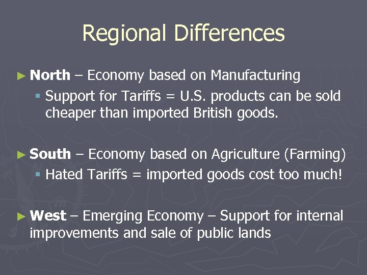 Regional Differences ► North – Economy based on Manufacturing § Support for Tariffs =