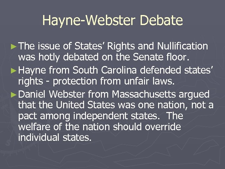 Hayne-Webster Debate ► The issue of States’ Rights and Nullification was hotly debated on