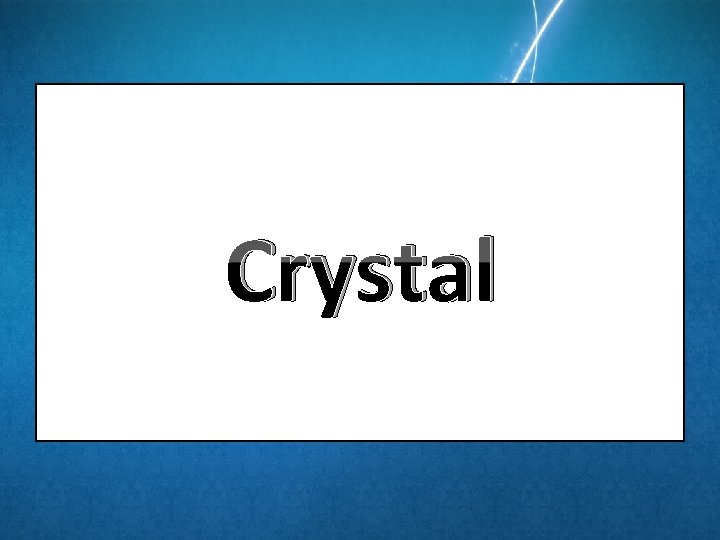 Crystal 