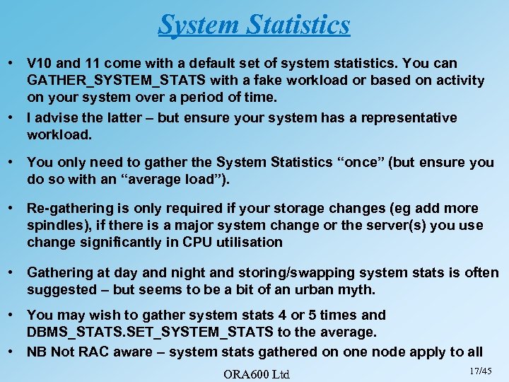 System Statistics • V 10 and 11 come with a default set of system