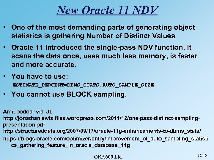 New Oracle 11 NDV • One of the most demanding parts of generating object