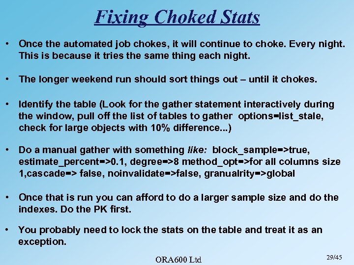 Fixing Choked Stats • Once the automated job chokes, it will continue to choke.