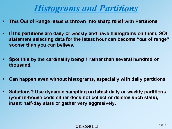Histograms and Partitions • This Out of Range issue is thrown into sharp relief