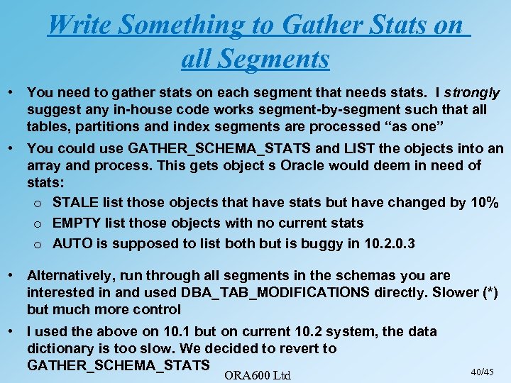 Write Something to Gather Stats on all Segments • You need to gather stats